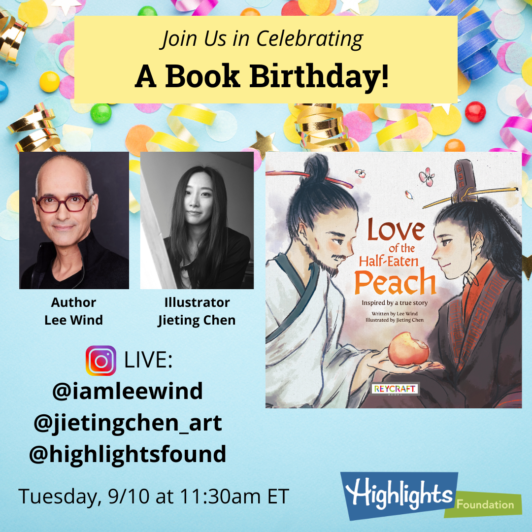 Highlights Foundation book birthday event announcement for LOVE OF THE HALF-EATEN PEACH, Sep 10 at 8:30am Pacific/11:30am Eastern on Instagram Live @HighlightsFound