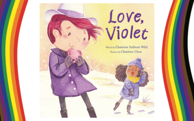 Love, Violet – A girl-on-girl crush picture book that’s perfect for more than just Valentine’s Day – it lets every kid know that sometimes, girls have romantic crushes on other girls!